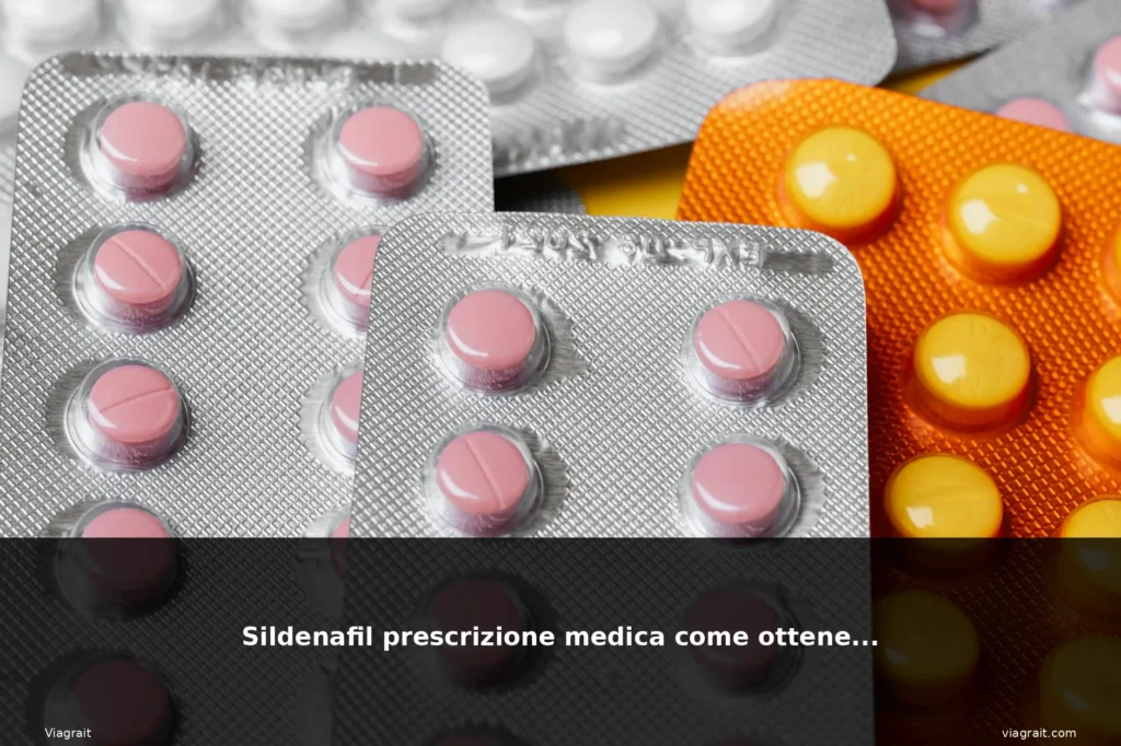 Sildenafil prescrizione medica come ottenerla 1 featured 10