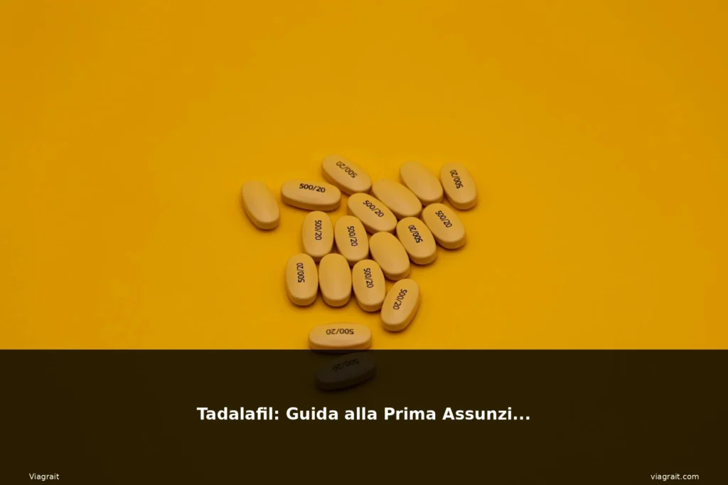 Tadalafil: Guida alla Prima Assunzione 1 featured tadalafil