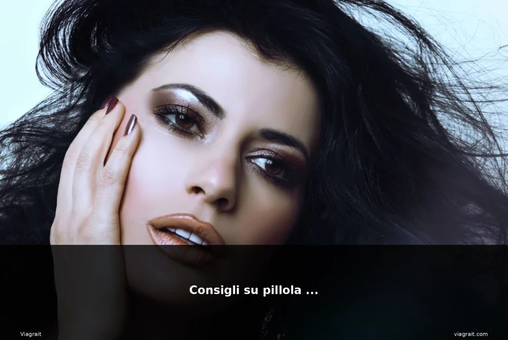 Consigli su pillola blu 1 featured consigli donna bruna occhi ver