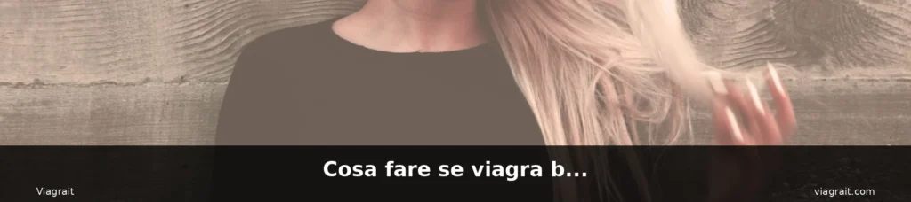 Cosa fare se viagra boys 1 featured fare donna capelli lunghi bion